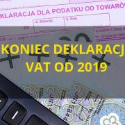 Zapowiedź końca deklaracji VAT od 2019 roku